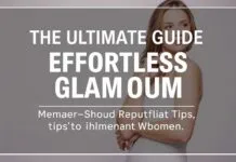 The Ultimate Guide to Achieving Effortless Glamour: Fashion and Beauty Tips for the Modern Woman The Ultimate Guide to Achieving Effortless Glamour: Fashion and Beauty Tips for the Modern Woman