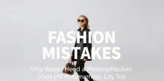 Fashion Faux Pas: Why I’m Over Minimalism (And You Should Be Too) Fashion Mistakes: Why I've Had Enough of Minimalism (And You Should Too)