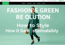 Fashion’s Green Revolution: How to Style Sustainably Fashion's Green Revolution: How to Style Sustainably