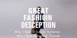 The Great Fashion Lie: Why I Stopped Chasing Trends The Great Fashion Deception: Why I Quit Following Trends