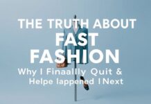 The Truth About Fast Fashion: Why I Finally Quit & What Happened Next The Truth About Fast Fashion: Why I Finally Quit & What Happened Next